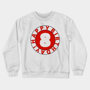 Happy 8th birthday Crewneck Sweatshirt